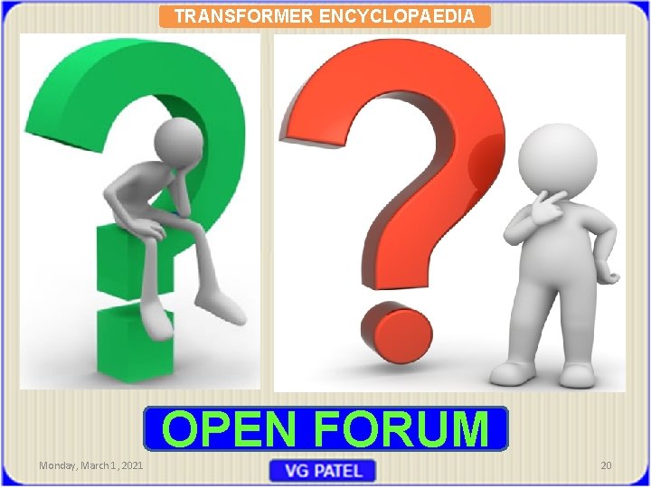 TRANSFORMER ENCYCLOPAEDIA OPEN FORUM Monday, March 1, 2021 20 