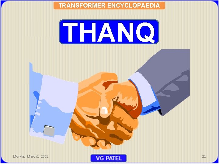 TRANSFORMER ENCYCLOPAEDIA THANQ Monday, March 1, 2021 21 