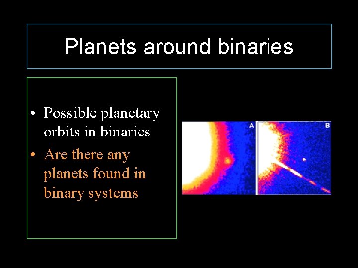 Planets around binaries • Possible planetary orbits in binaries • Are there any planets
