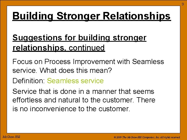 9 Building Stronger Relationships Suggestions for building stronger relationships, continued Focus on Process Improvement