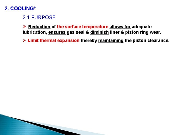 2. COOLING* 2. 1 PURPOSE Ø Reduction of the surface temperature allows for adequate