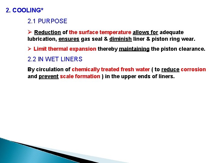 2. COOLING* 2. 1 PURPOSE Ø Reduction of the surface temperature allows for adequate