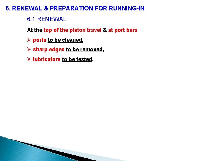 6. RENEWAL & PREPARATION FOR RUNNING-IN 6. 1 RENEWAL At the top of the