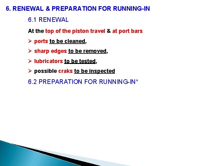 6. RENEWAL & PREPARATION FOR RUNNING-IN 6. 1 RENEWAL At the top of the