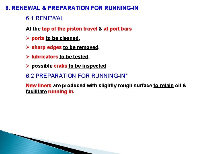 6. RENEWAL & PREPARATION FOR RUNNING-IN 6. 1 RENEWAL At the top of the