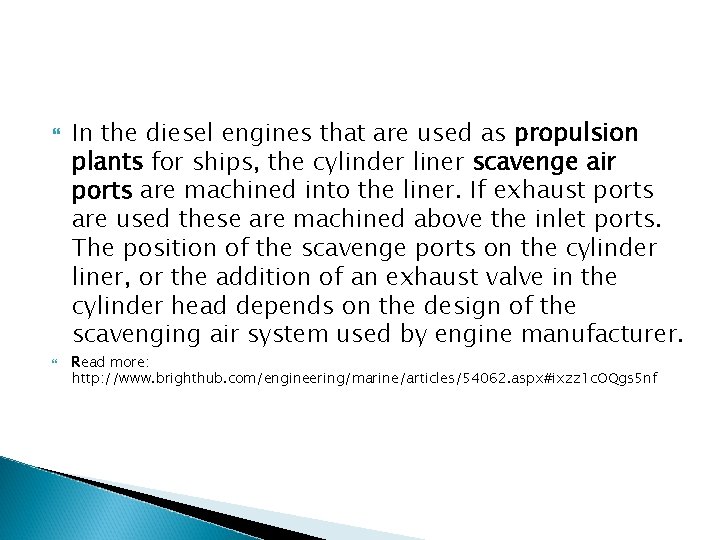  In the diesel engines that are used as propulsion plants for ships, the