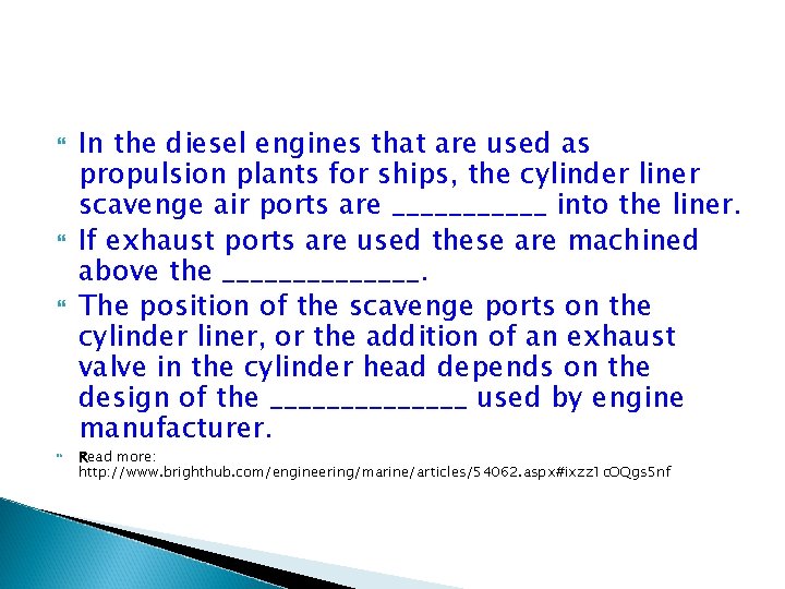  In the diesel engines that are used as propulsion plants for ships, the