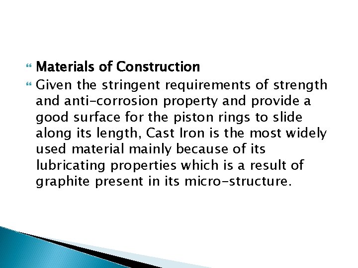  Materials of Construction Given the stringent requirements of strength and anti-corrosion property and