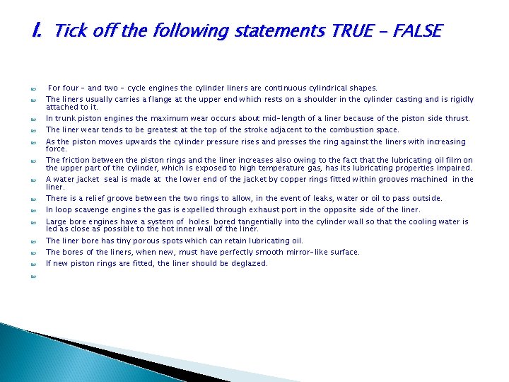 I. Tick off the following statements TRUE - FALSE For four - and two