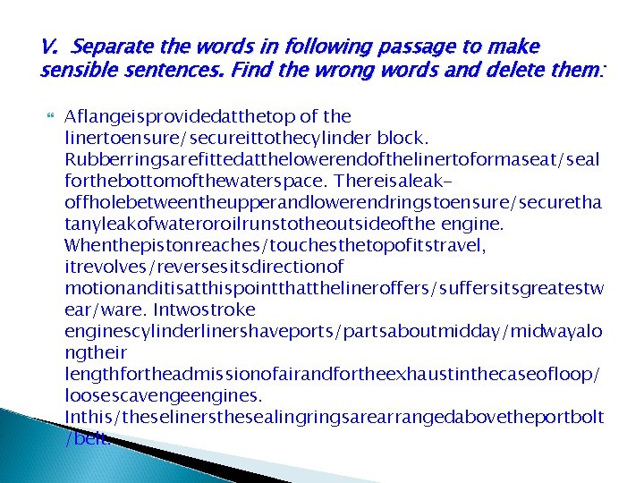 V. Separate the words in following passage to make sensible sentences. Find the wrong