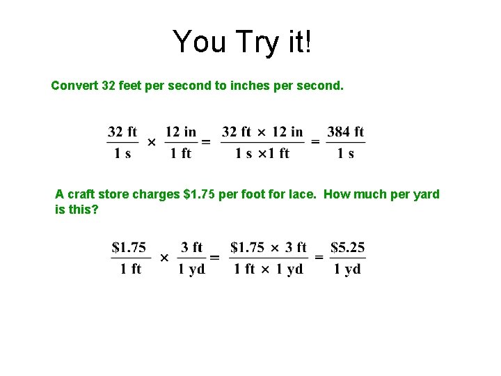 You Try it! Convert 32 feet per second to inches per second. A craft