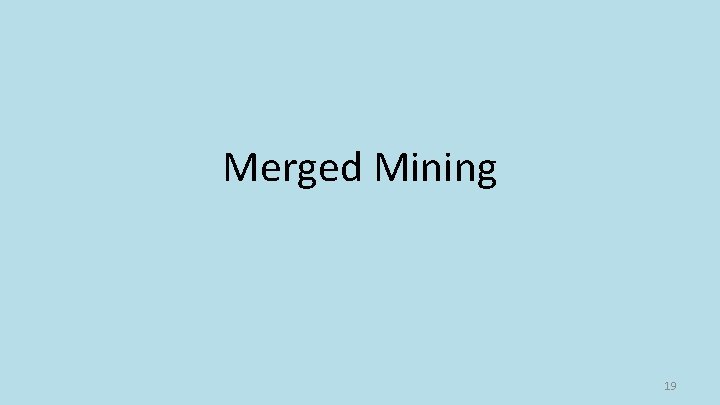 Merged Mining 19 