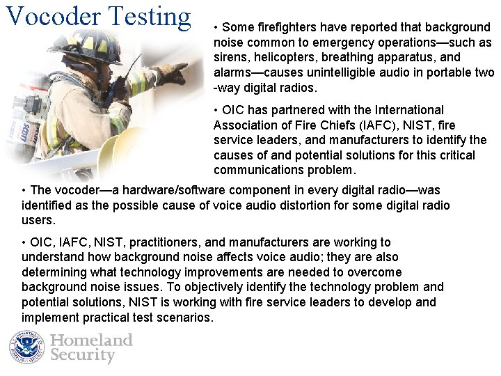 Vocoder Testing • Some firefighters have reported that background noise common to emergency operations—such