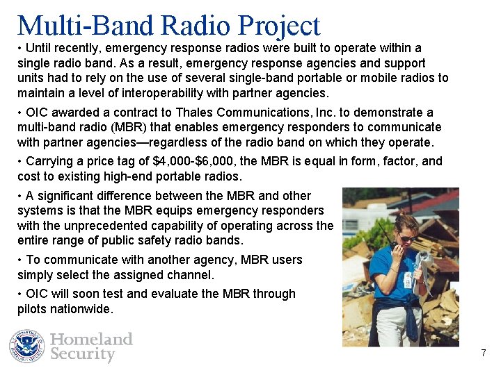 Multi-Band Radio Project • Until recently, emergency response radios were built to operate within