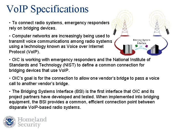 Vo. IP Specifications • To connect radio systems, emergency responders rely on bridging devices.
