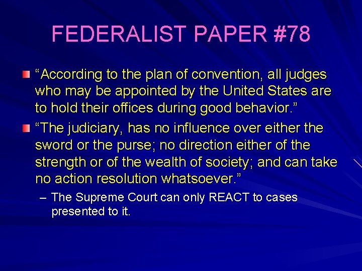 FEDERALIST PAPER #78 “According to the plan of convention, all judges who may be