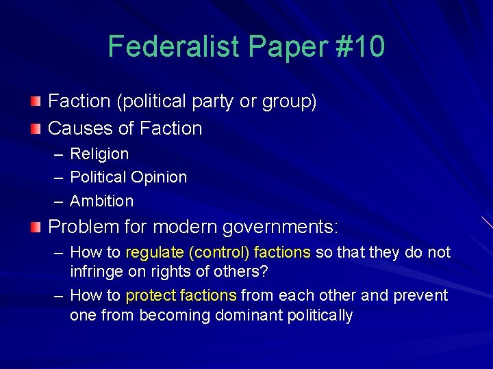 Federalist Paper #10 Faction (political party or group) Causes of Faction – – –