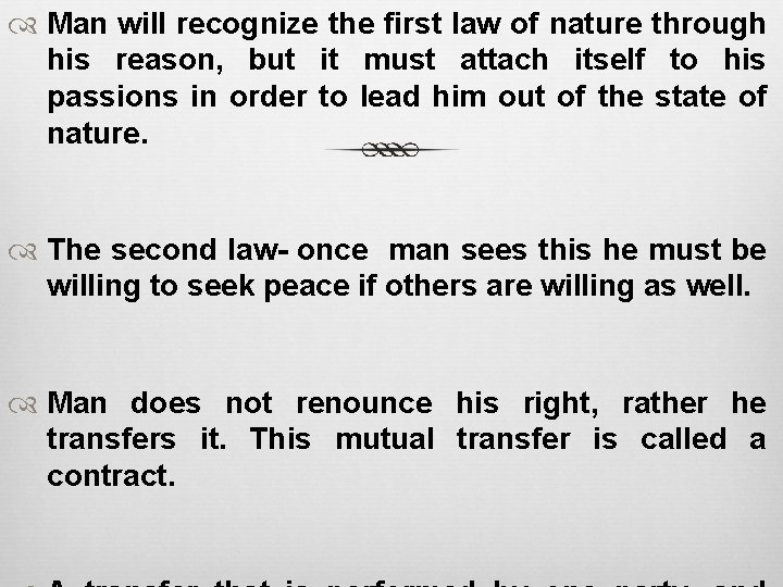  Man will recognize the first law of nature through his reason, but it