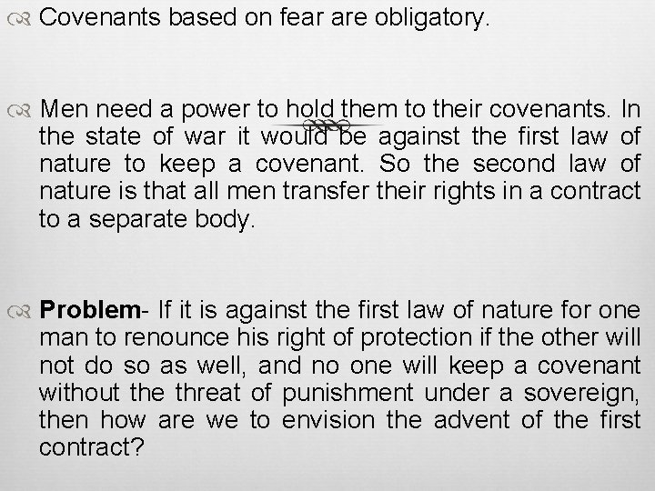  Covenants based on fear are obligatory. Men need a power to hold them