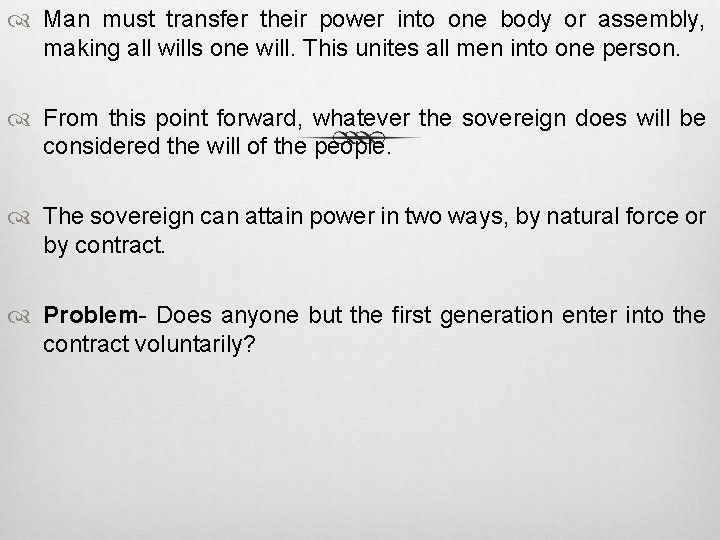  Man must transfer their power into one body or assembly, making all wills
