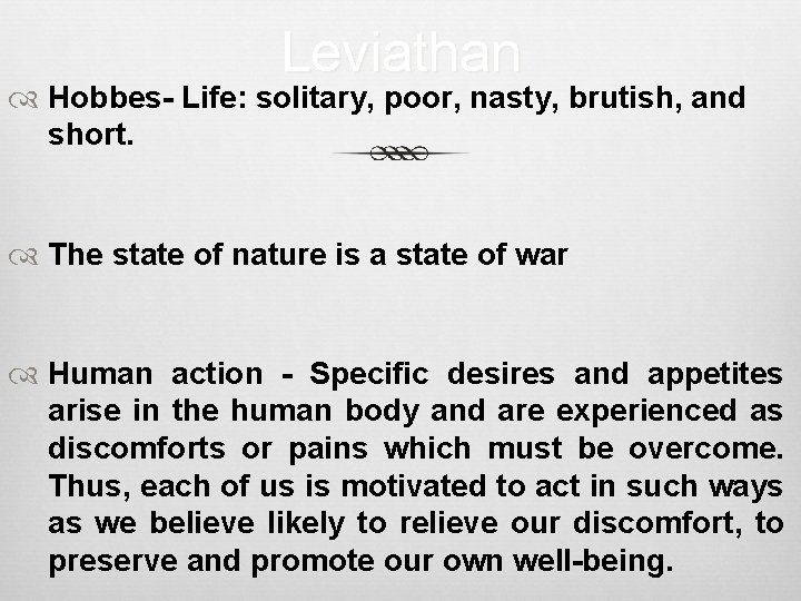 Leviathan Hobbes- Life: solitary, poor, nasty, brutish, and short. The state of nature is