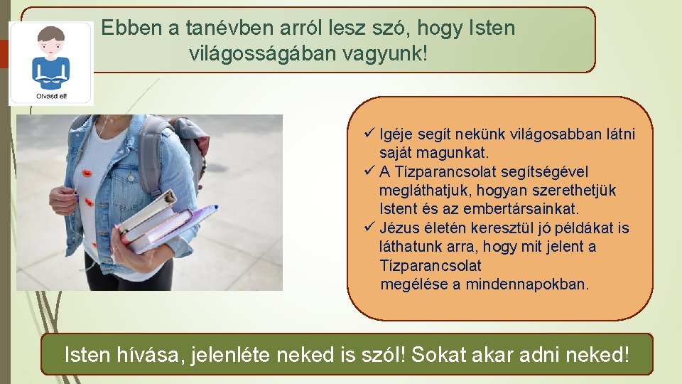 Ebben a tanévben arról lesz szó, hogy Isten világosságában vagyunk! ü Igéje segít nekünk Ebben a tanévben arról lesz szó, hogy Isten világosságában vagyunk! ü Igéje segít nekünk