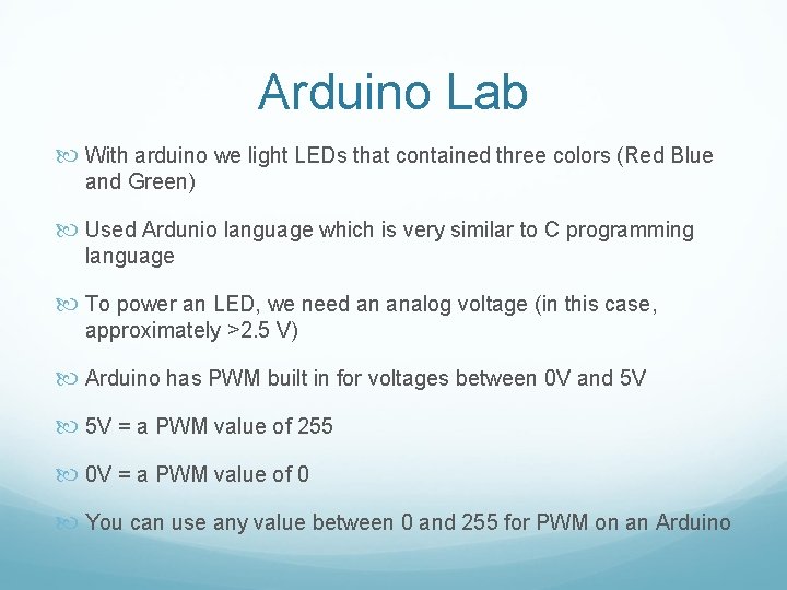 Arduino Lab With arduino we light LEDs that contained three colors (Red Blue and