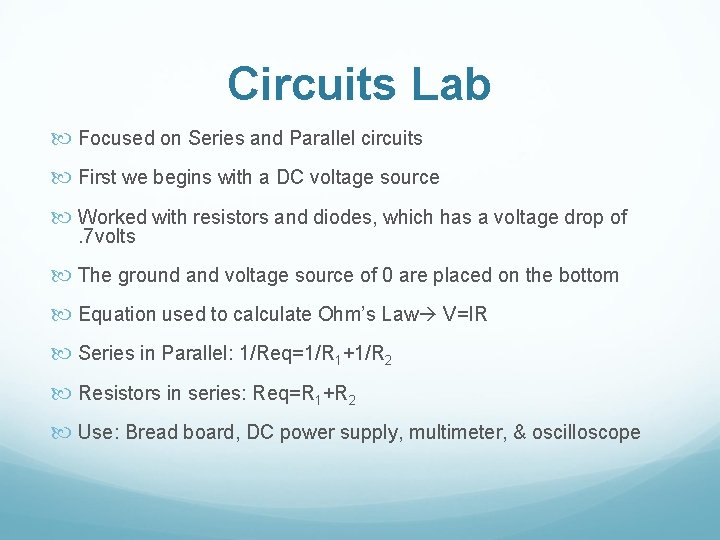 Circuits Lab Focused on Series and Parallel circuits First we begins with a DC