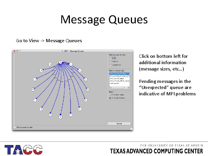 Message Queues Go to View -> Message Queues Click on bottom left for additional