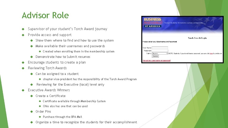 Advisor Role Supervisor of your student’s Torch Award journey Provide access and support Show