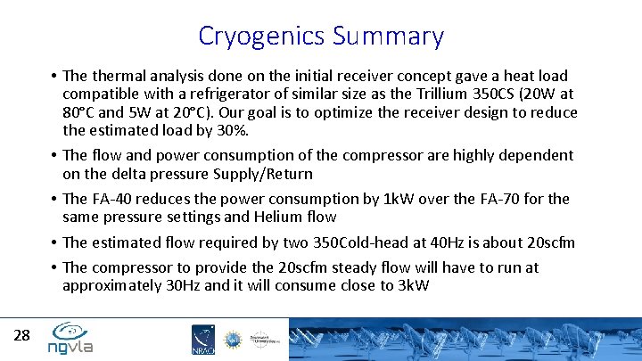 Cryogenics Summary • The thermal analysis done on the initial receiver concept gave a