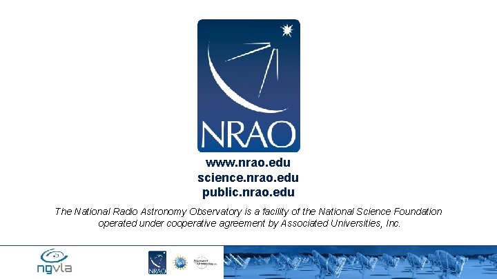 www. nrao. edu science. nrao. edu public. nrao. edu The National Radio Astronomy Observatory