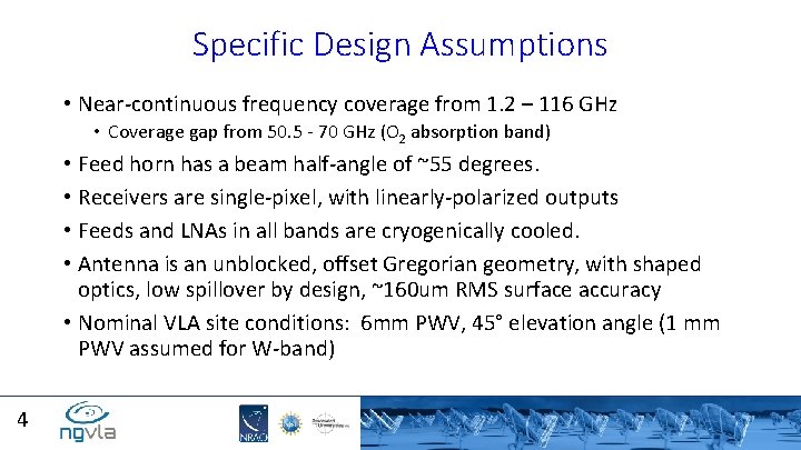 Specific Design Assumptions • Near-continuous frequency coverage from 1. 2 – 116 GHz •