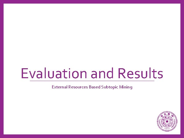 Evaluation and Results External Resources Based Subtopic Mining 