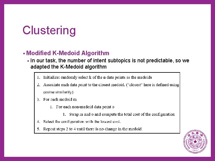 Clustering • Modified K-Medoid Algorithm • In our task, the number of intent subtopics