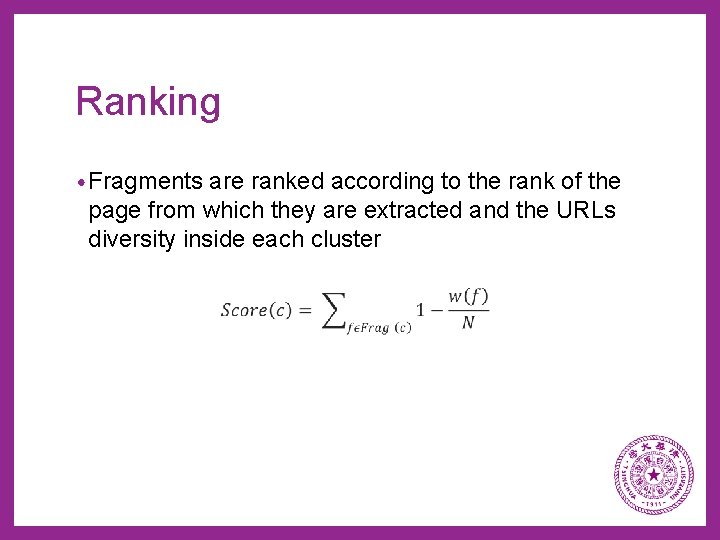 Ranking • Fragments are ranked according to the rank of the page from which