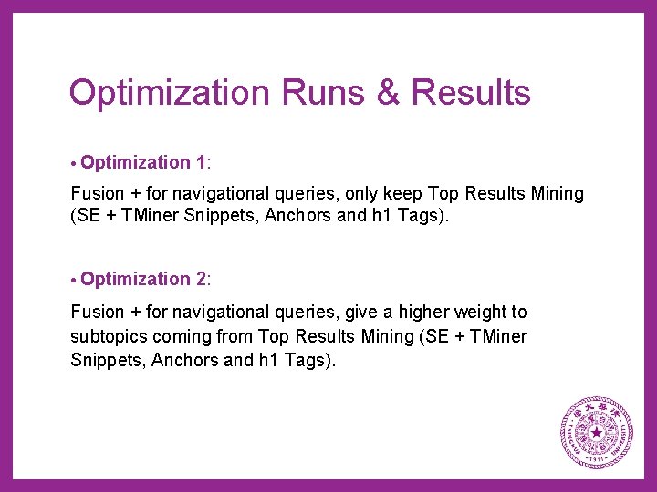 Optimization Runs & Results • Optimization 1: Fusion + for navigational queries, only keep