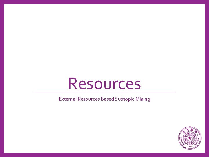 Resources External Resources Based Subtopic Mining 