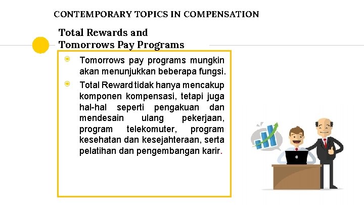 CONTEMPORARY TOPICS IN COMPENSATION Total Rewards and Tomorrows Pay Programs ◉ Tomorrows pay programs