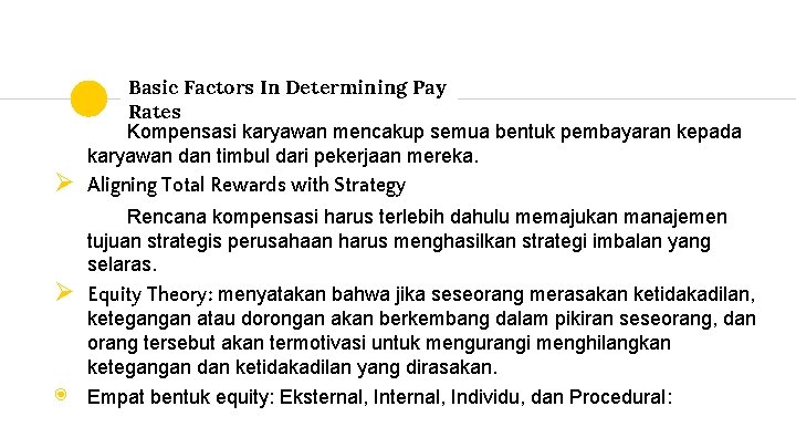 Ø Basic Factors In Determining Pay Rates Kompensasi karyawan mencakup semua bentuk pembayaran kepada