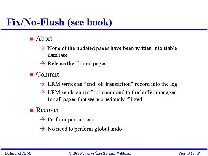 Fix/No-Flush (see book) Abort None of the updated pages have been written into stable