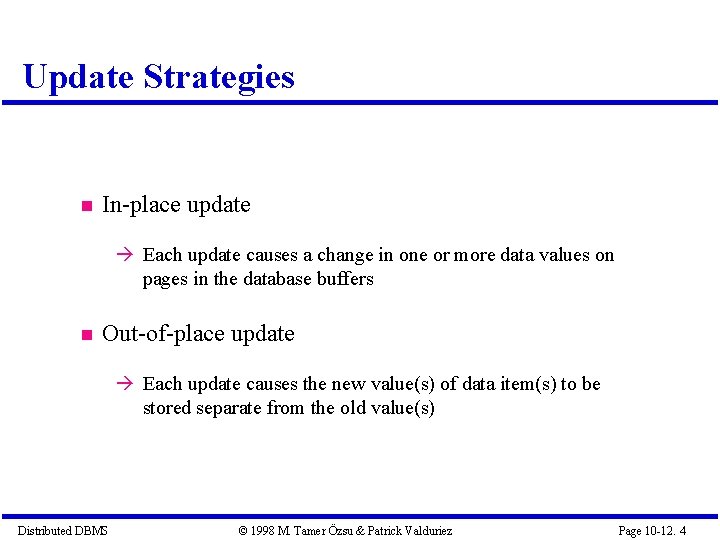 Update Strategies In-place update Each update causes a change in one or more data