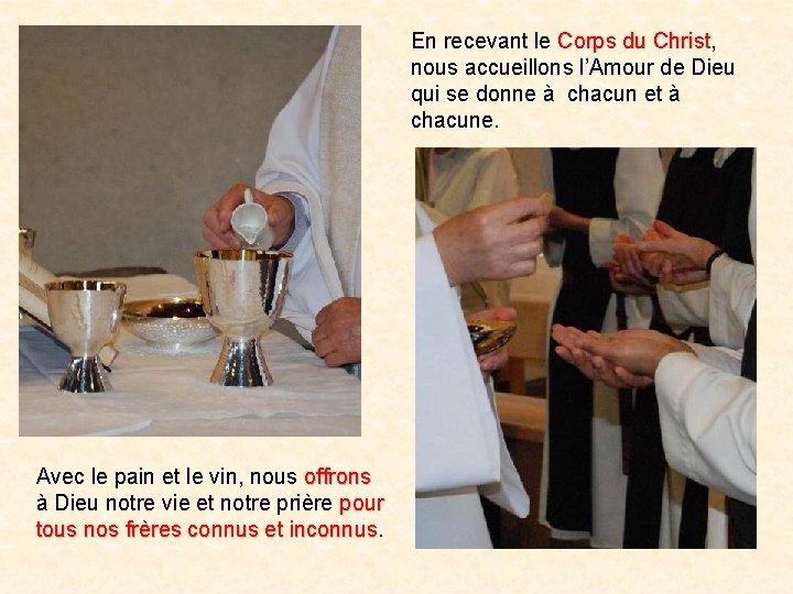 En recevant le Corps du Christ, Corps du Christ nous accueillons l’Amour de Dieu