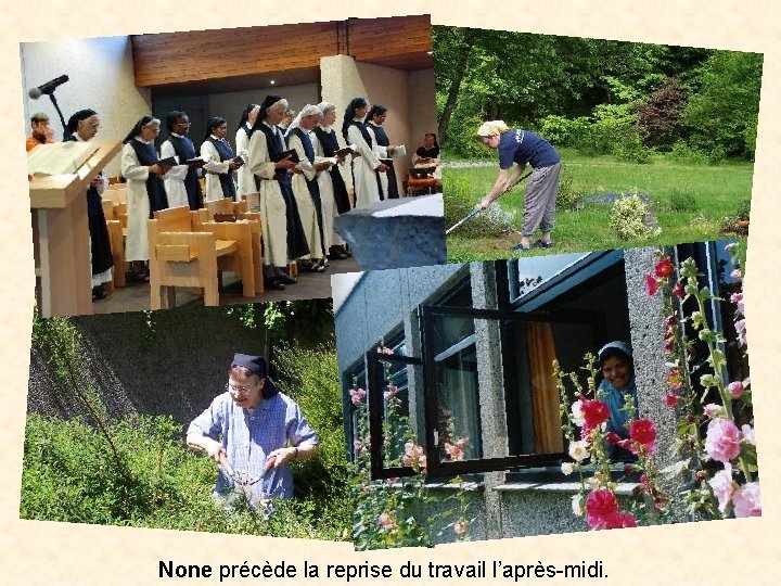 None précède la reprise du travail l’après-midi. 
