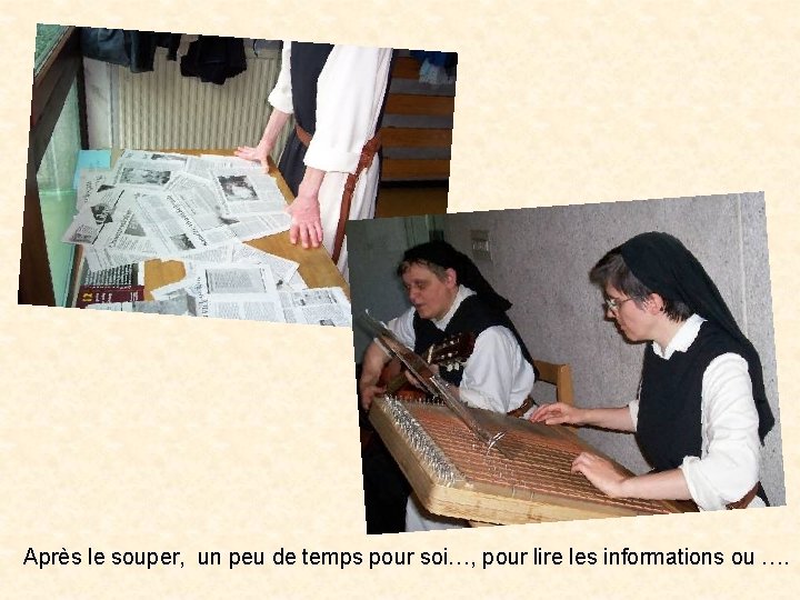 Après le souper, un peu de temps pour soi…, pour lire les informations ou