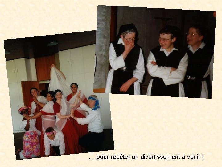 … pour répéter un divertissement à venir ! 