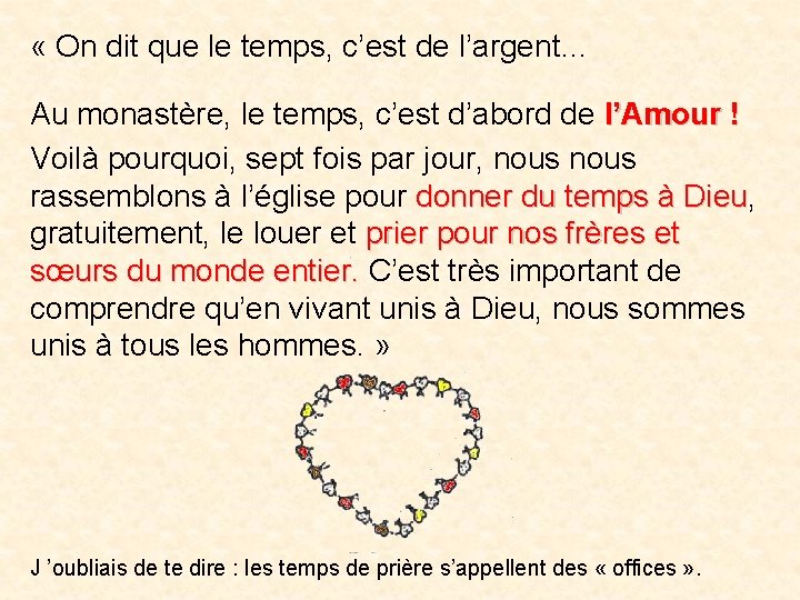  « On dit que le temps, c’est de l’argent… Au monastère, le temps,