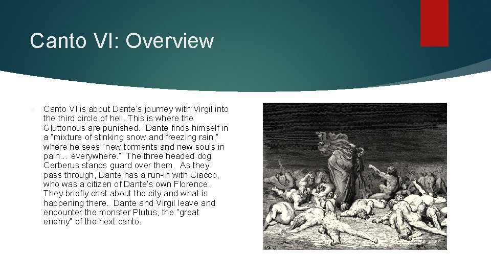 Canto VI: Overview Canto VI is about Dante’s journey with Virgil into the third