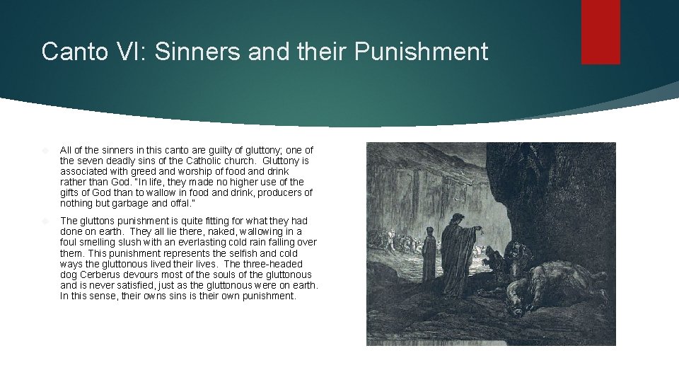 Canto VI: Sinners and their Punishment All of the sinners in this canto are