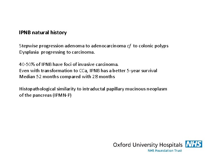 IPNB natural history Stepwise progression adenoma to adenocarcinoma cf to colonic polyps Dysplasia progressing